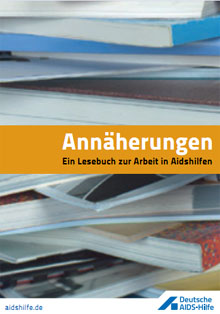 Annäherung: Ein Lesebuch zur Arbeit in Aidshilfen